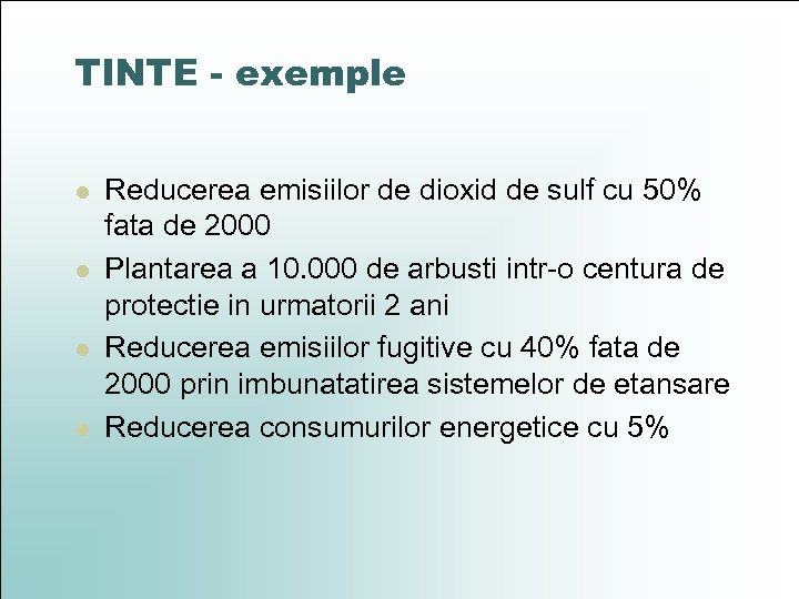 TINTE - exemple l l Reducerea emisiilor de dioxid de sulf cu 50% fata