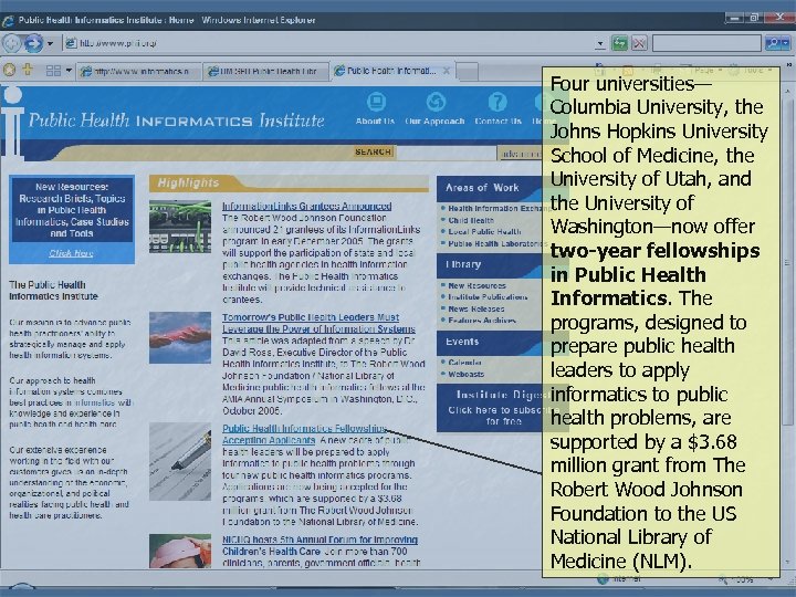 Four universities— Columbia University, the Johns Hopkins University School of Medicine, the University of