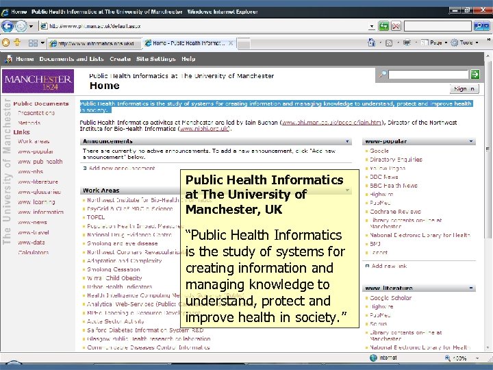 Public Health Informatics at The University of Manchester, UK “Public Health Informatics is the
