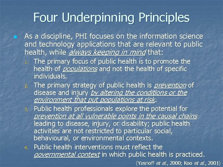 Four Underpinning Principles n As a discipline, PHI focuses on the information science and