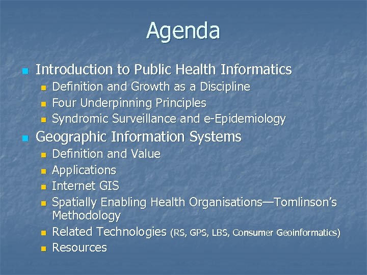 Agenda n Introduction to Public Health Informatics n n Definition and Growth as a