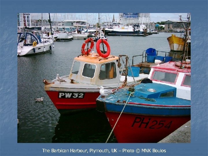 The Barbican Harbour, Plymouth, UK – Photo © MNK Boulos 