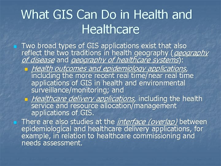 What GIS Can Do in Health and Healthcare n n Two broad types of