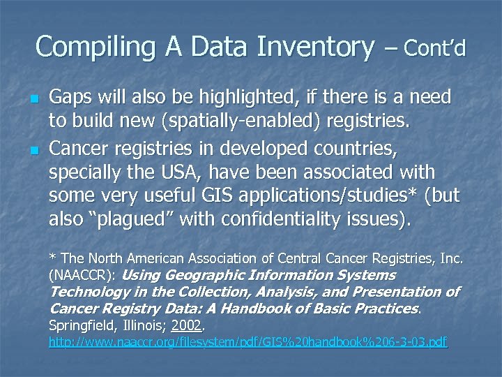 Compiling A Data Inventory n n – Cont’d Gaps will also be highlighted, if