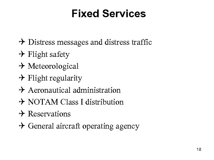 Fixed Services Q Distress messages and distress traffic Q Flight safety Q Meteorological Q