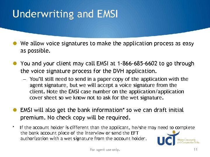 Underwriting and EMSI We allow voice signatures to make the application process as easy