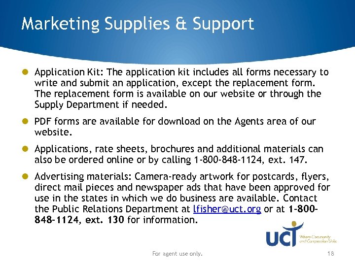 Marketing Supplies & Support Application Kit: The application kit includes all forms necessary to