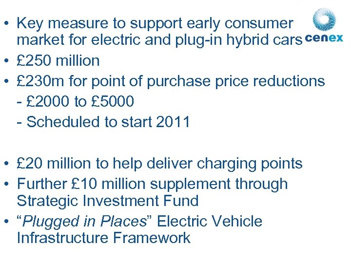  • Key measure to support early consumer market for electric and plug-in hybrid