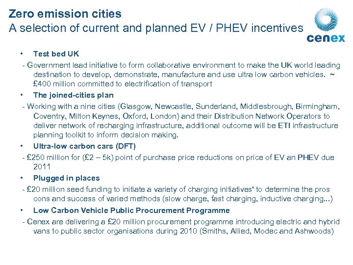 Zero emission cities A selection of current and planned EV / PHEV incentives •