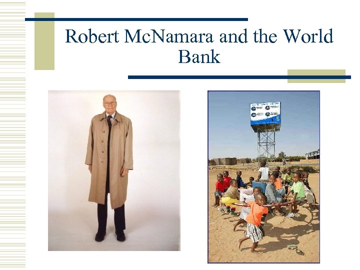 Robert Mc. Namara and the World Bank 