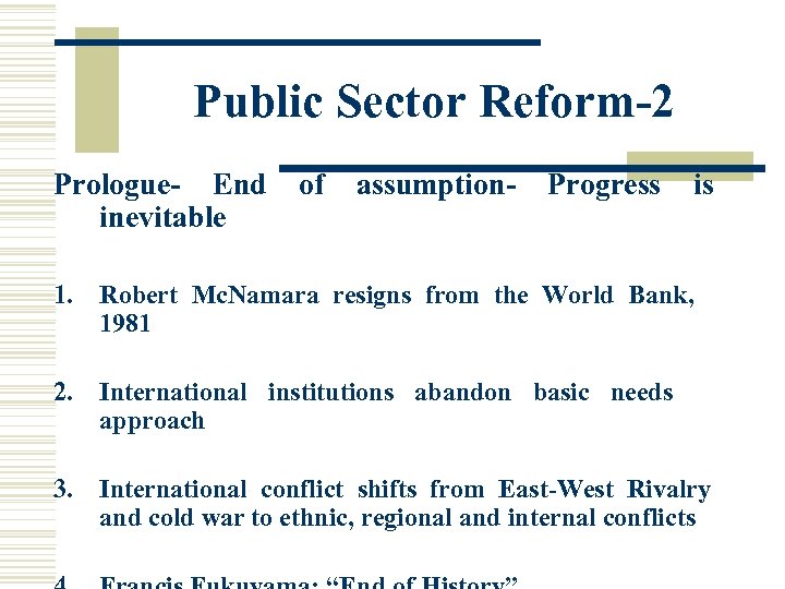Public Sector Reform-2 Prologue- End of assumption- Progress is inevitable 1. Robert Mc. Namara