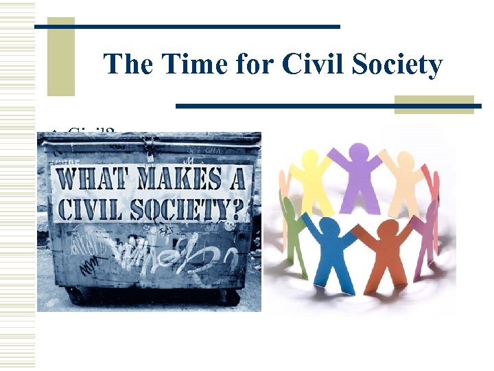 The Time for Civil Society w Civil? 