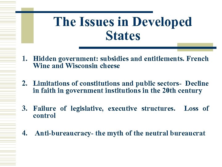 The Issues in Developed States 1. Hidden government: subsidies and entitlements. French Wine and