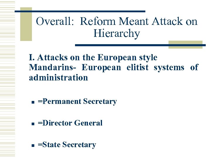 Overall: Reform Meant Attack on Hierarchy I. Attacks on the European style Mandarins- European