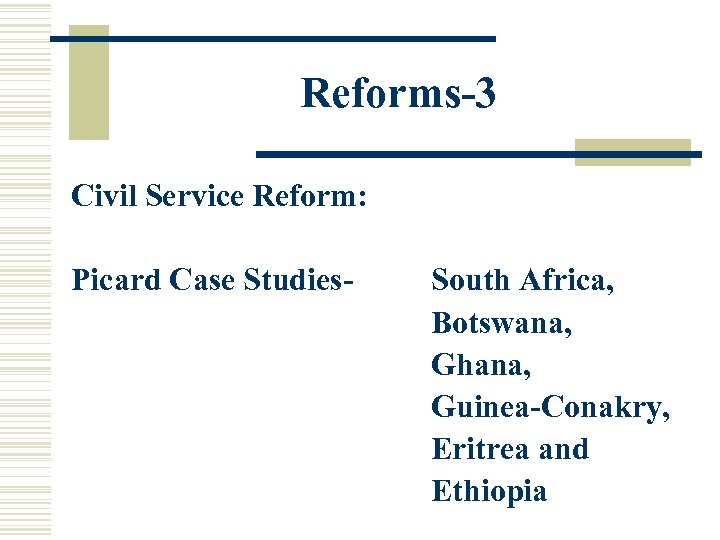 Reforms-3 Civil Service Reform: Picard Case Studies- South Africa, Botswana, Ghana, Guinea-Conakry, Eritrea and