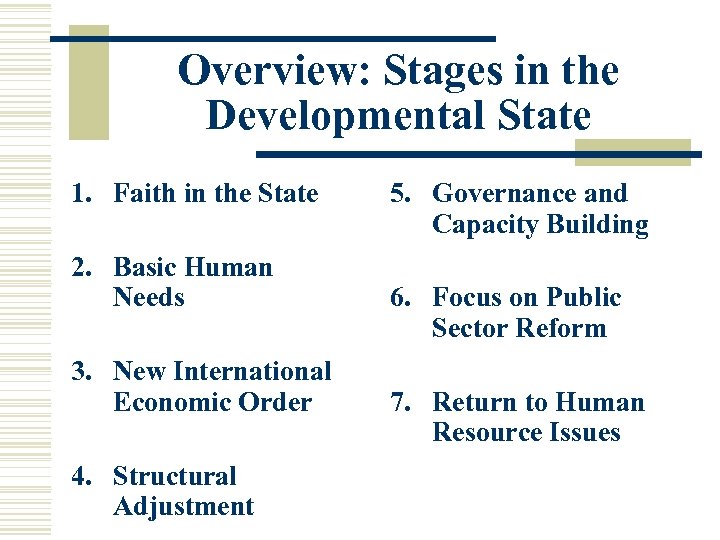 Overview: Stages in the Developmental State 1. Faith in the State 2. Basic Human