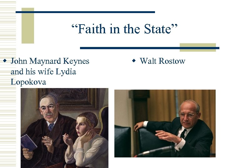 “Faith in the State” w John Maynard Keynes and his wife Lydia Lopokova w