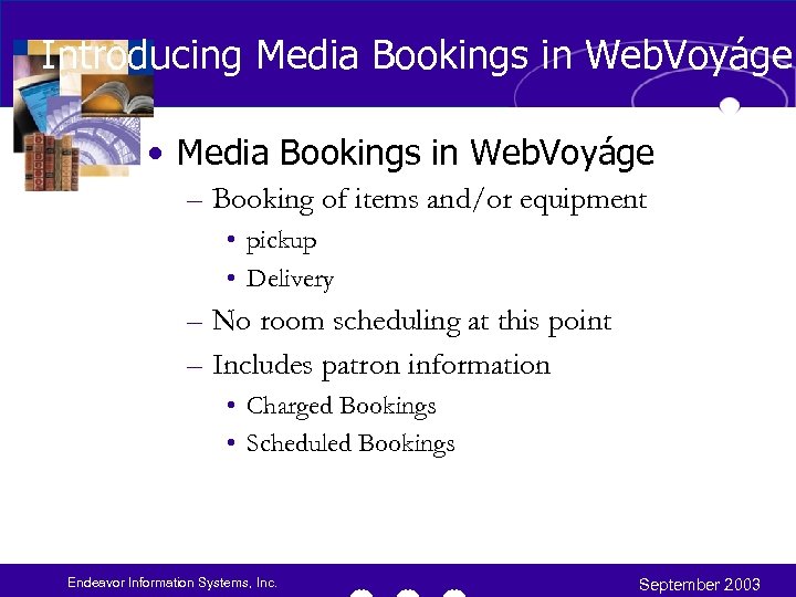 Introducing Media Bookings in Web. Voyáge • Media Bookings in Web. Voyáge – Booking