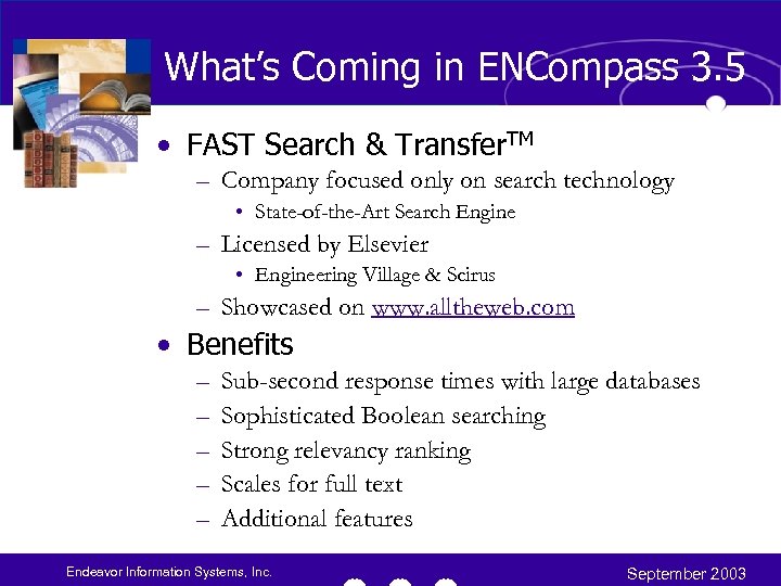 What’s Coming in ENCompass 3. 5 • FAST Search & Transfer. TM – Company