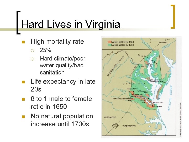 Hard Lives in Virginia n High mortality rate ¡ ¡ n n n 25%