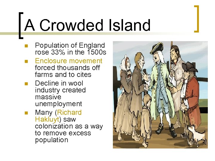 A Crowded Island n n Population of England rose 33% in the 1500 s