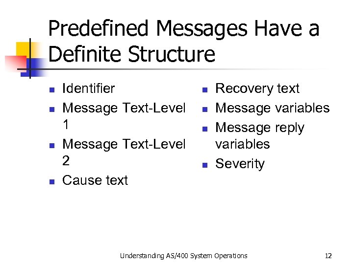 Predefined Messages Have a Definite Structure n n Identifier Message Text-Level 1 Message Text-Level