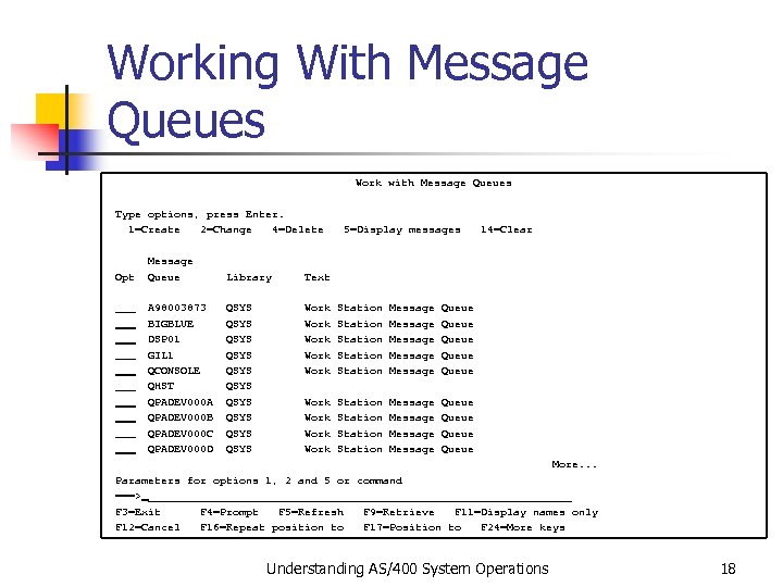 Working With Message Queues Work with Message Queues Type options, press Enter. 1=Create 2=Change