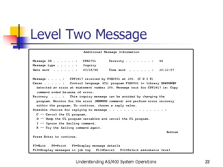 Level Two Message Additional Message Information Message ID. . . : CPA 0701 Severity.