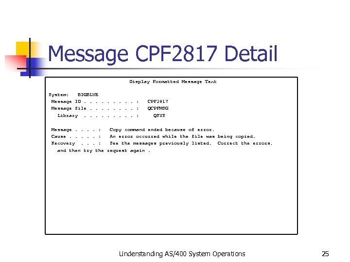 Message CPF 2817 Detail Display Formatted Message Text System: BIGBLUE Message ID. . :