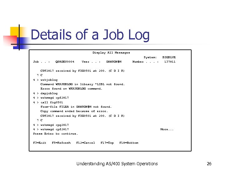 Details of a Job Log Display All Messages System: BIGBLUE Job. . : QPADEV