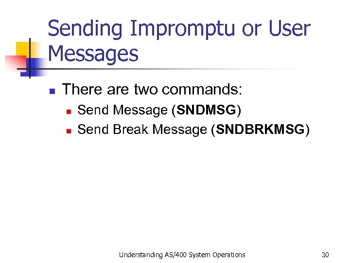 Sending Impromptu or User Messages n There are two commands: n n Send Message