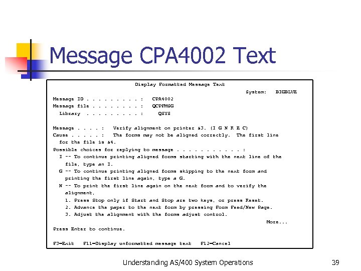 Message CPA 4002 Text Display Formatted Message Text System: BIGBLUE Message ID. . :