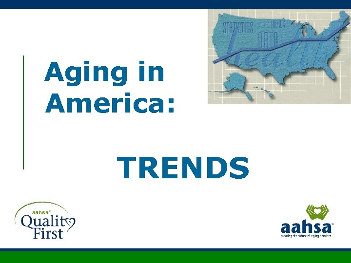 Aging in America: TRENDS 