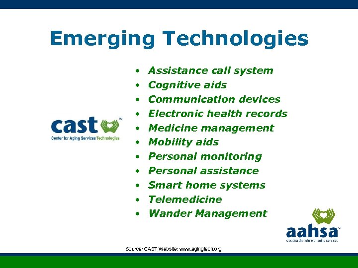 Emerging Technologies • • • Assistance call system Cognitive aids Communication devices Electronic health