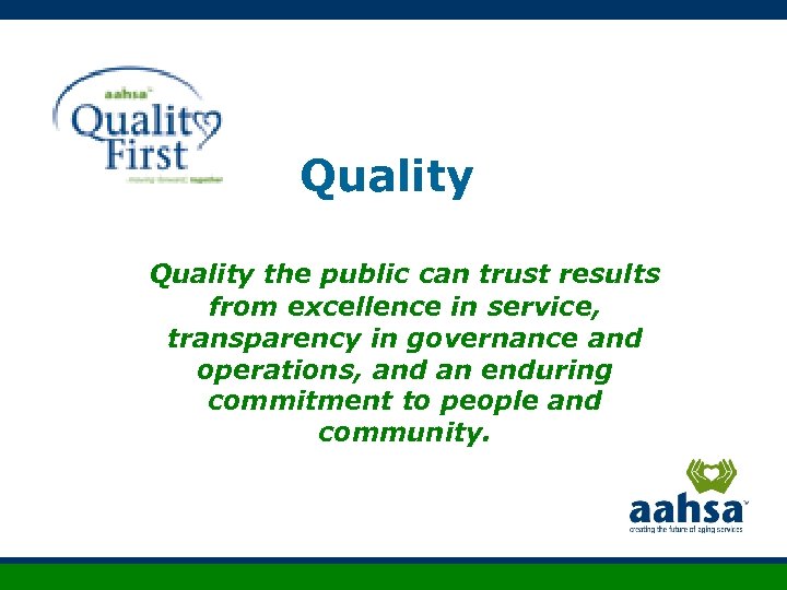Quality the public can trust results from excellence in service, transparency in governance and