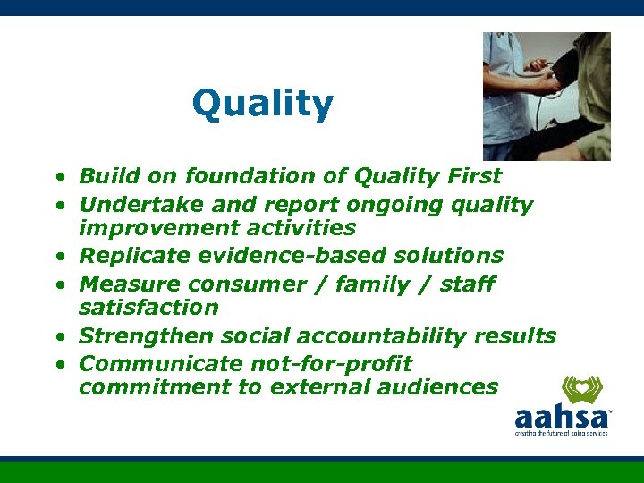 Quality • Build on foundation of Quality First • Undertake and report ongoing quality