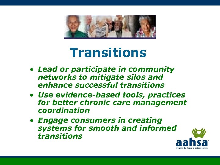 Transitions • Lead or participate in community networks to mitigate silos and enhance successful
