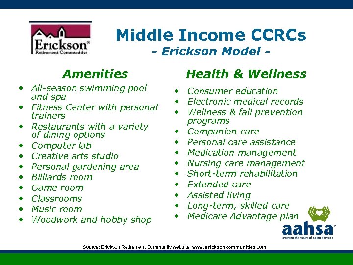 Middle Income CCRCs - Erickson Model - Amenities • All-season swimming pool and spa