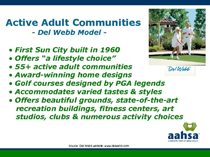Active Adult Communities - Del Webb Model - • First Sun City built in