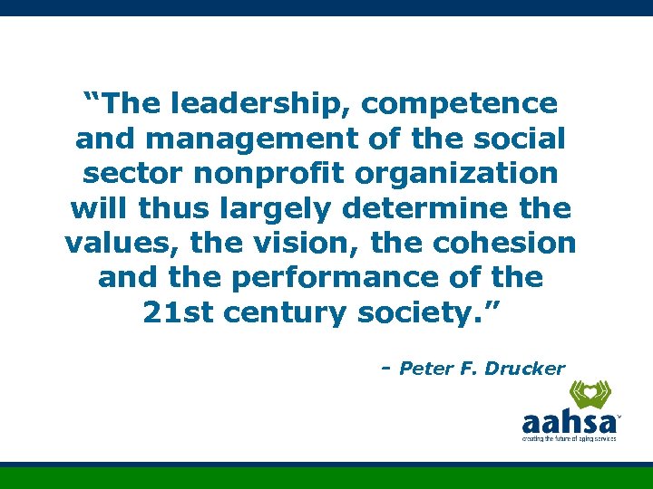 “The leadership, competence and management of the social sector nonprofit organization will thus largely