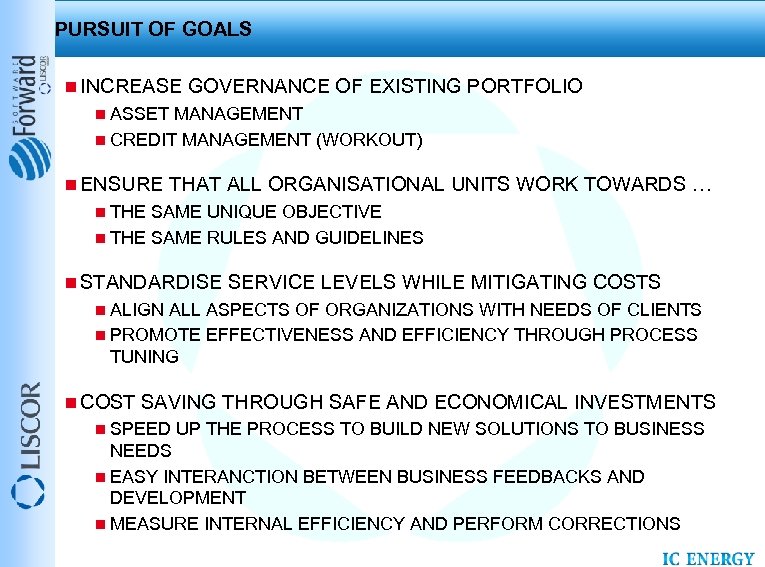 PURSUIT OF GOALS n INCREASE GOVERNANCE OF EXISTING PORTFOLIO n ASSET MANAGEMENT n CREDIT