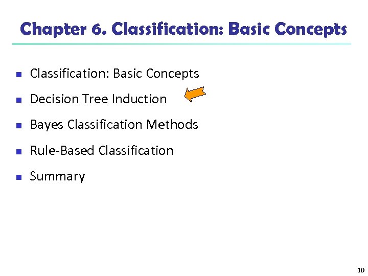 Chapter 6. Classification: Basic Concepts n Decision Tree Induction n Bayes Classification Methods n