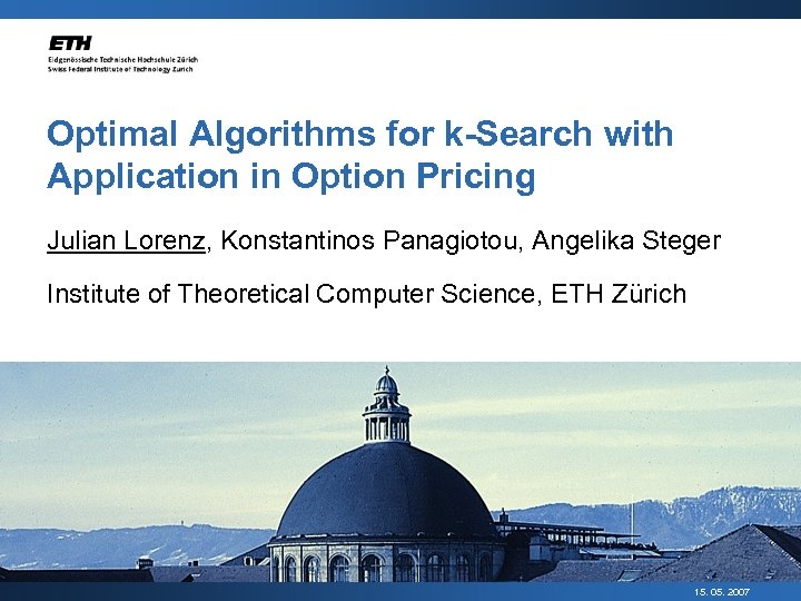 Optimal Algorithms for k-Search with Application in Option Pricing Julian Lorenz, Konstantinos Panagiotou, Angelika