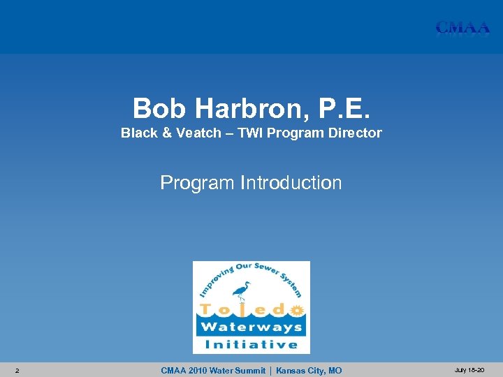 Bob Harbron, P. E. Black & Veatch – TWI Program Director Program Introduction 2