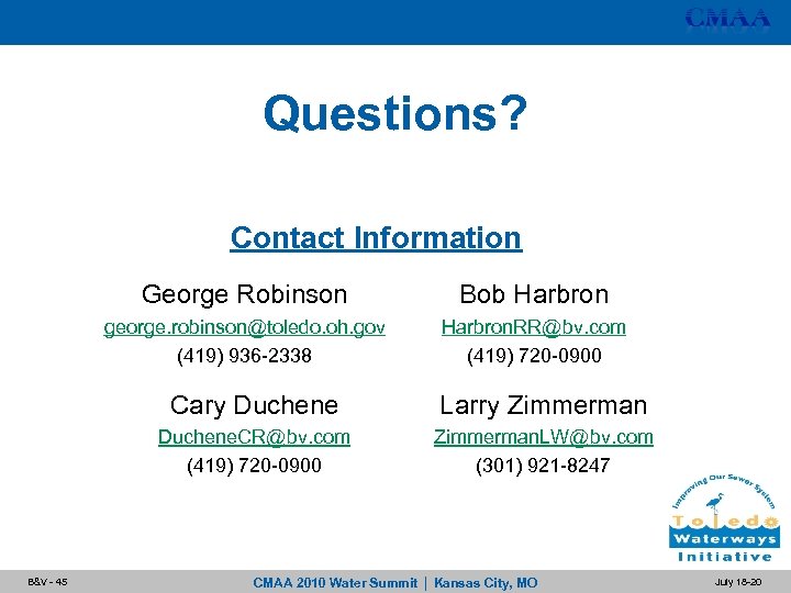 Questions? Contact Information George Robinson Bob Harbron george. robinson@toledo. oh. gov (419) 936 -2338