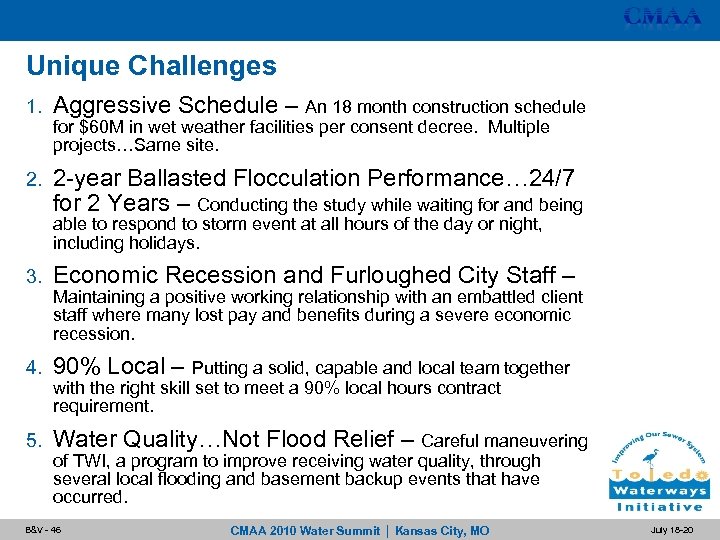 Unique Challenges 1. Aggressive Schedule – An 18 month construction schedule 2. 2 -year