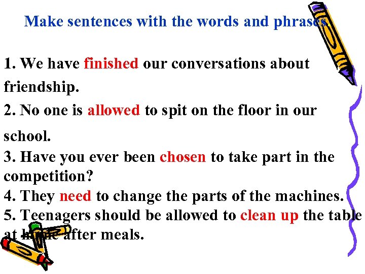 　Make sentences with the words and phrases. 1. We have finished our conversations about