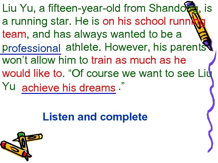 Liu Yu, a fifteen-year-old from Shandong, is a running star. He is on his