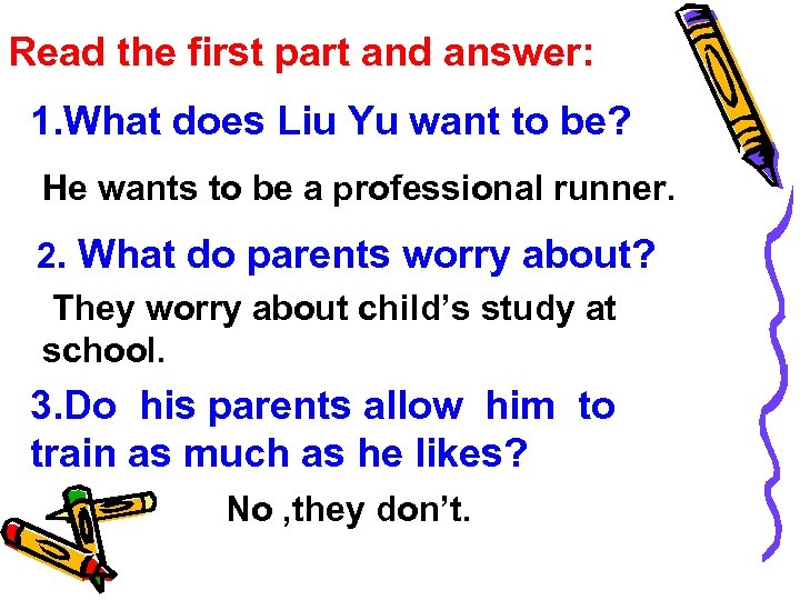Read the first part and answer: 1. What does Liu Yu want to be?