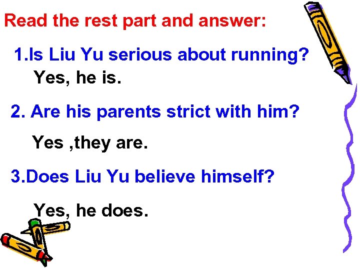 Read the rest part and answer: 1. Is Liu Yu serious about running? Yes,